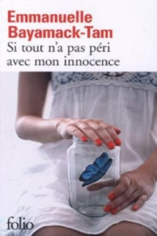 Book Si tout n'a pas peri avec mon innocence Emmanuelle Bayamack-Tam