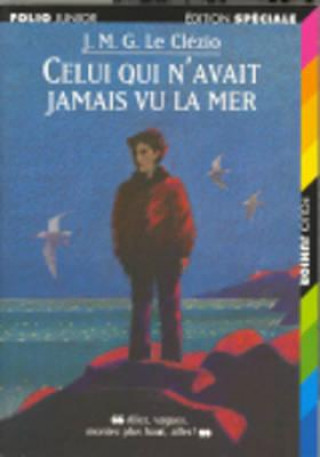 Kniha Celui qui n'avait jamais vu la mer/La montagne du dieu vivant Jean-Marie G. Le Clézio