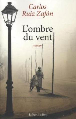 Könyv L'ombre du vent. Der Schatten des Windes, französische Ausgabe Carlos Ruiz