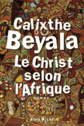 Buch Le Christ selon l'Afrique Calixthe Beyala