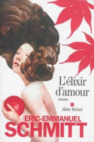 Kniha L'elixir d'amour Eric-Emmanuel Schmitt