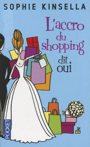 Carte L' Accro du shopping dit oui. Hochzeit zu verschenken, französische Ausgabe Sophie Kinsella