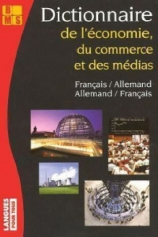 Carte Dictionnaire De L' Economie du Commerce Et Des Médias, Francais-Allemand/Allemand-Francais Bernard Straub