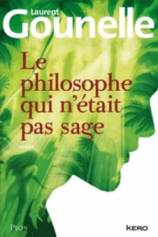 Könyv Le philosophe qui n'etait pas sage Laurent Gounelle