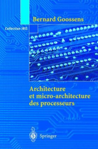 Könyv Architecture et micro-architecture des processeurs Bernard Goossens
