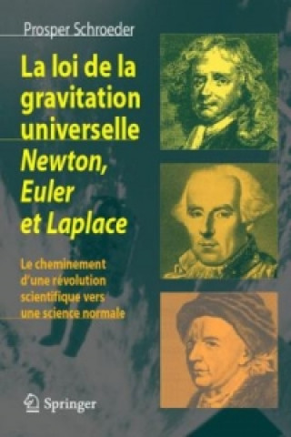 Carte La loi de la gravitation universelle - Newton, Euler et Laplace Prosper Schroeder