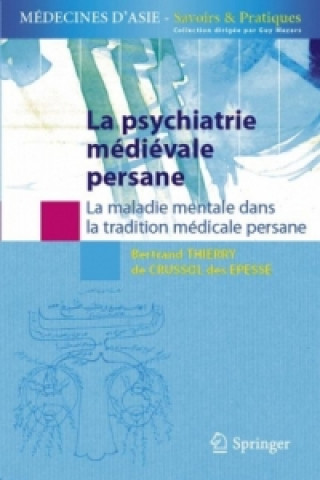 Kniha La psychiatrie médiévale persane Bertrand Thierry de Crussol des Epesse
