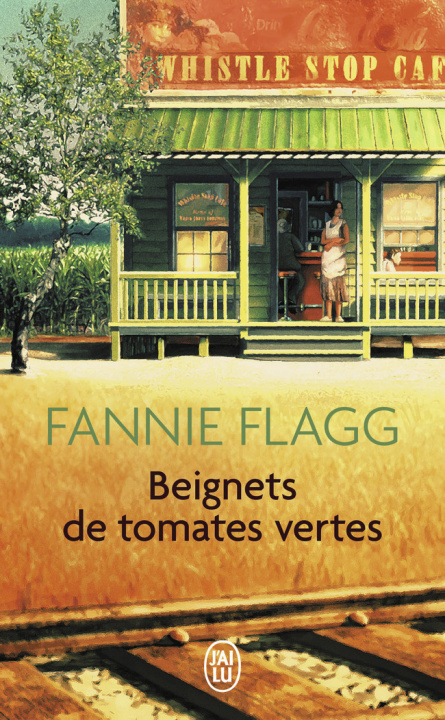 Kniha Beignets de tomates vertes. Grüne Tomaten, französische Ausgabe Fannie Flagg