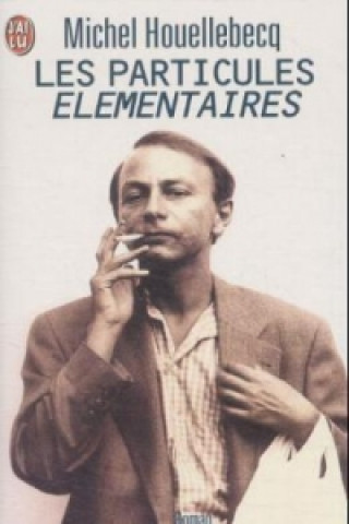 Kniha Les particules elementaires Michel Houellebecq