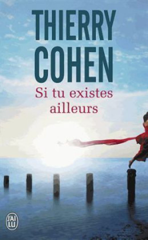 Kniha Si tu existes ailleurs Thierry Cohen