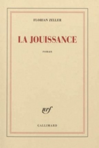 Libro La jouissance. Un roman europeen Florian Zeller