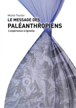 Kniha message des paleanthropiens Michel Thurler