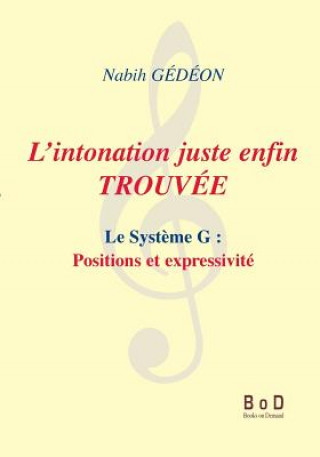 Book L'intonation juste enfin trouvee Nabih Gédéon