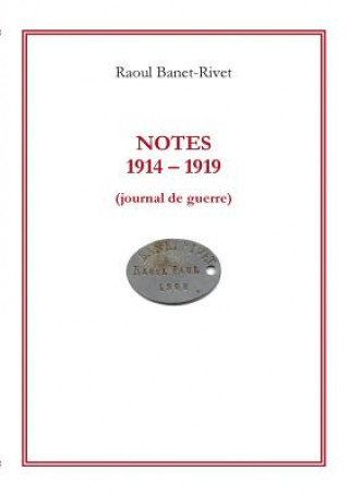 Könyv Notes 1914-1919 Raoul Banet-Rivet