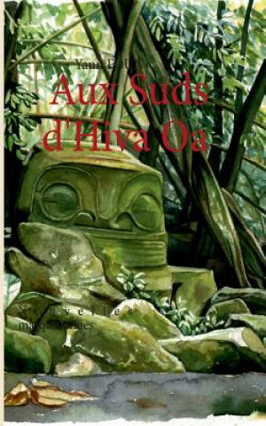 Könyv Aux Suds d'Hiva Oa Yann Foun