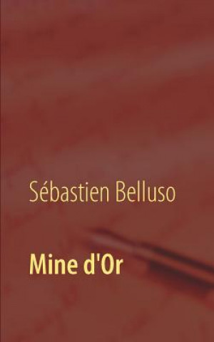 Kniha Mine d'Or Sébastien Belluso