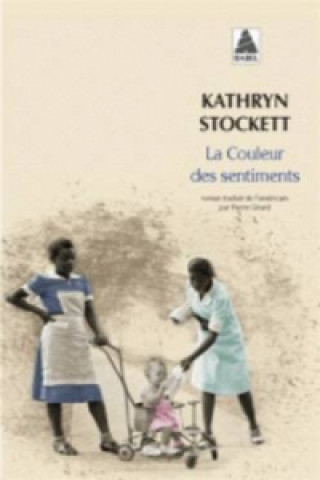 Книга La couleur des sentiments. Gute Geister, französische Ausgabe Kathryn Stockett