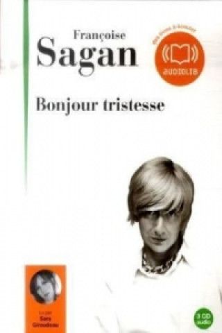 Audio Bonjour Tristesse, französische Ausgabe, 3 Audio-CDs Francoise Sagan