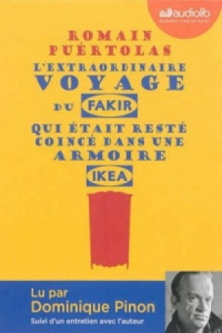 Audio L'extraordinaire voyage du fakir qui était resté coincé dans une armoire Ikea, 1 MP3-CD Romain Puértolas
