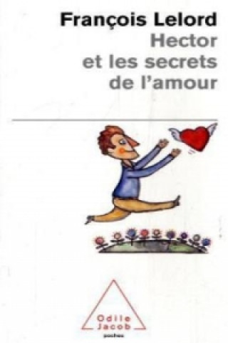 Kniha Hector et les secrets de l' amour Francois Lelord