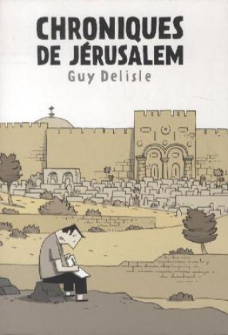 Kniha Chroniques de Jérusalem Guy Delisle
