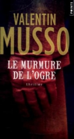 Książka Le murmure de l'ogre Valentin Musso