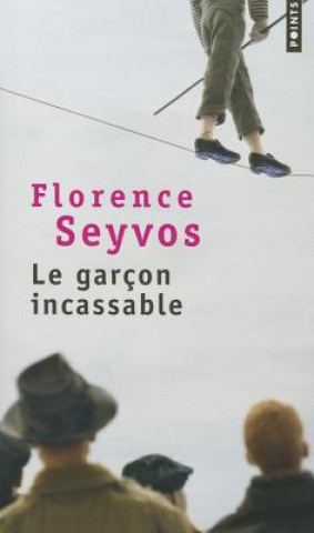 Könyv Le garcon incassable Florence Seyvos