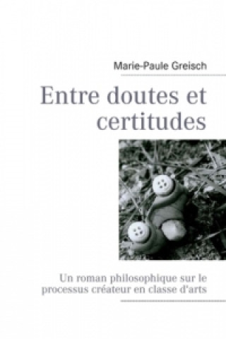 Carte Entre doutes et certitudes Marie-Paule Greisch