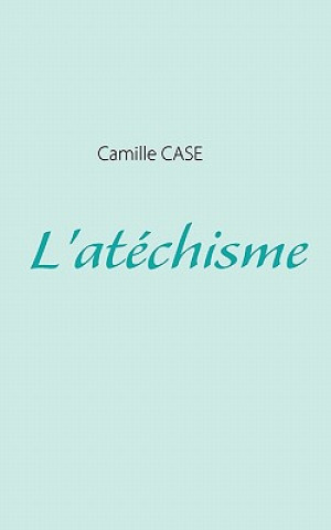 Kniha L'atechisme Camille Case