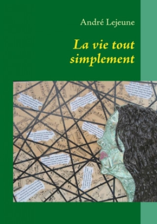 Книга La vie tout simplement André Lejeune