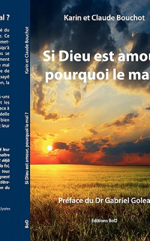 Книга Si Dieu est amour, pourquoi le mal ? Karin Bouchot