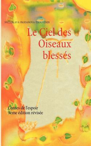 Kniha Ciel des Oiseaux blesses Svétoslava Prodanova-Thouvenin