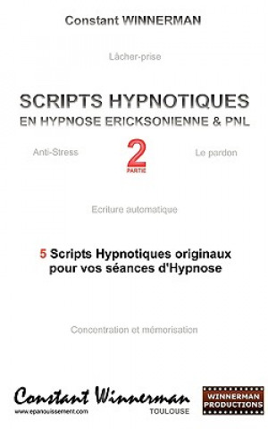 Kniha Scripts Hypnotiques En Hypnose Ericksonienne Et Pnl N Degrees2 Constant Winnerman