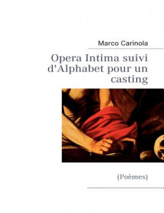 Buch Opera Intima suivi d'Alphabet pour un casting Marco Carinola