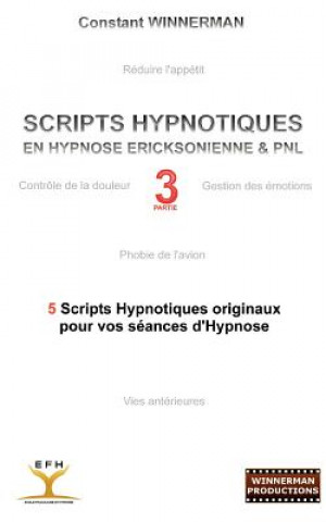 Könyv Scripts Hypnotiques En Hypnose Ericksonienne Et Pnl N Degrees3 Constant Winnerman