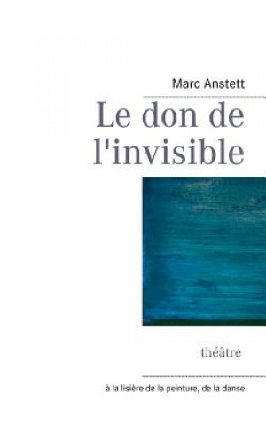 Kniha don de l'invisible Marc Anstett