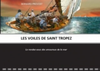 Книга LES VOILES DE SAINT TROPEZ Bernard Prevost
