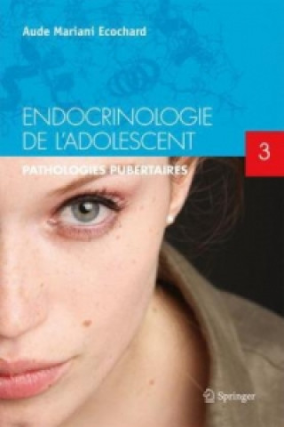 Kniha Endocrinologie de l'adolescent. Tome 3 Aude Mariani