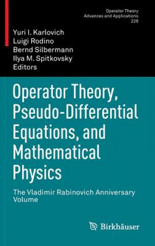 Carte Operator Theory, Pseudo-Differential Equations, and Mathematical Physics Yuri I. Karlovich