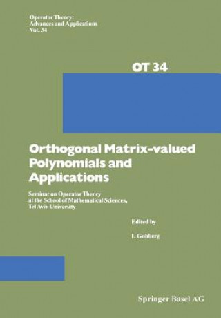 Könyv Orthogonal Matrix-valued Polynomials and Applications I. Gohberg