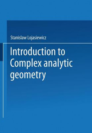Carte Introduction to Complex Analytic Geometry Stanislaw Lojasiewicz