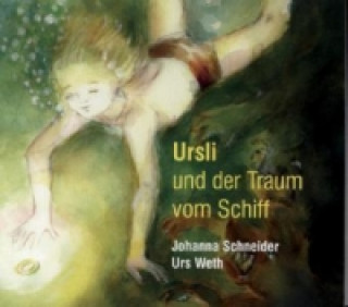 Audio Ursli und der Traum vom Schiff, 1 Audio-CD Johanna Schneider