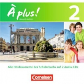 Hanganyagok À plus ! - Französisch als 1. und 2. Fremdsprache - Ausgabe 2012 - Band 2 