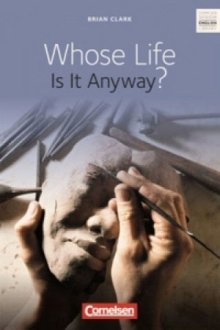 Könyv Whose Life Is It Anyway? - Textband mit Annotationen und Zusatztexten Brian Clark