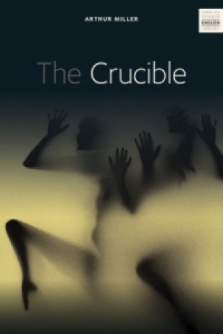 Kniha The Crucible - Textband mit Annotationen und Zusatztexten Arthur Miller
