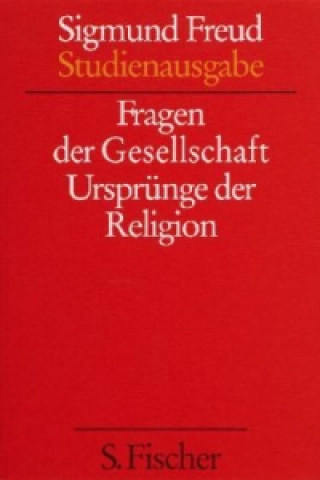 Könyv Fragen der Gesellschaft. Ursprünge der Religion Sigmund Freud