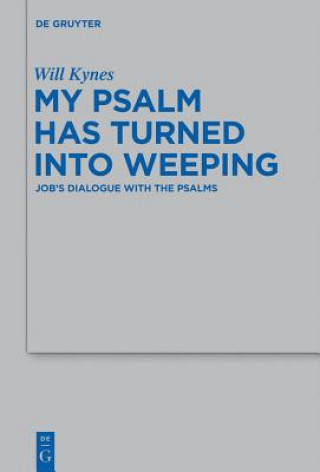 Книга My Psalm Has Turned into Weeping Will Kynes