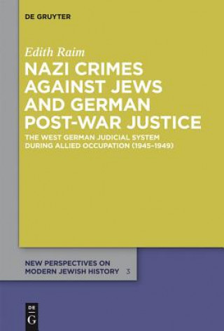 Kniha Nazi Crimes against Jews and German Post-War Justice Edith Raim