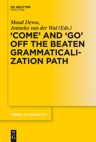 Kniha 'COME' and 'GO' off the Beaten Grammaticalization Path Maud Devos