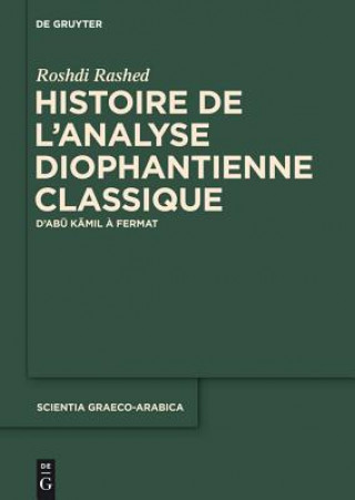Könyv Histoire de l'Analyse Diophantienne Classique Roshdi Rashed